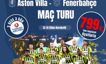UEFA Şampiyonlar Ligi Aston Villa-Fenerbahçe Maç Turu THY İle 2 Gece 3 Gün (LGW-STN)